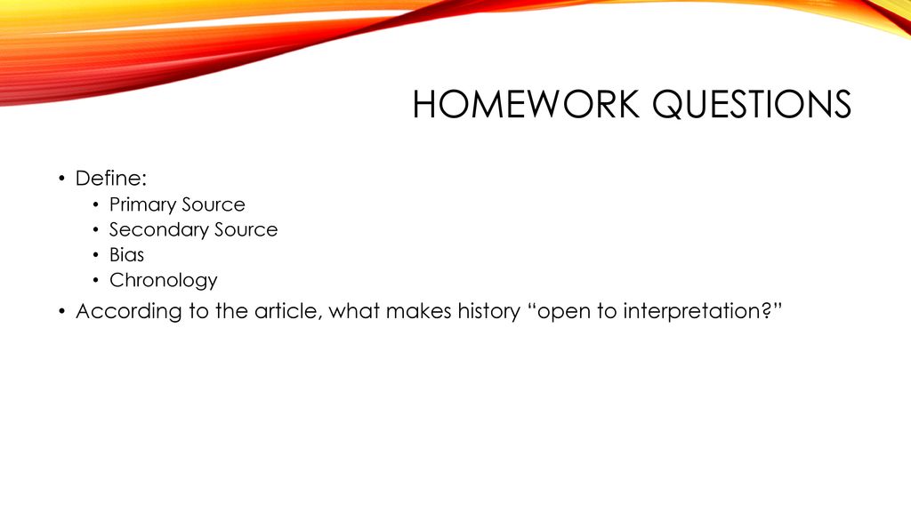 Homework questions Define: