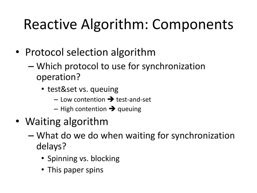 Reactive Synchronization Algorithms for Multiprocessors - ppt download