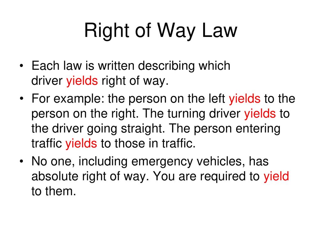 Right of Way Law Each law is written describing which driver yields right of way.