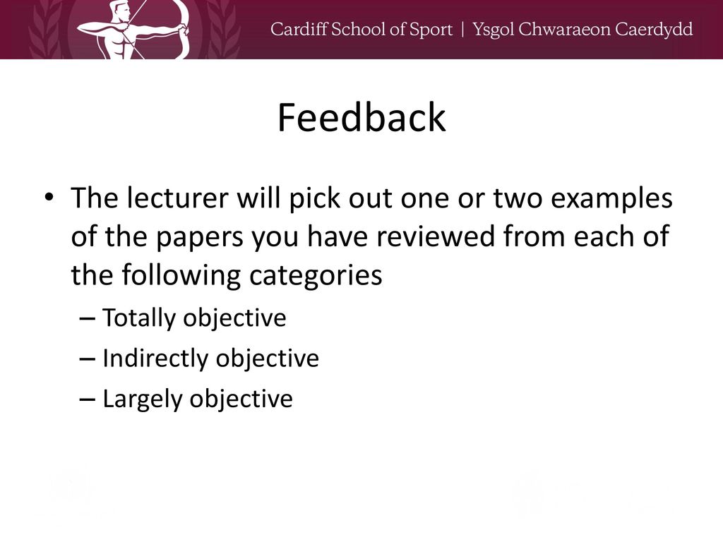 Feedback The lecturer will pick out one or two examples of the papers you have reviewed from each of the following categories.