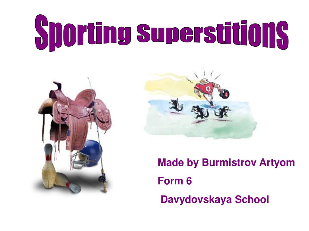 Kinds of superstitions. Sporting Superstitions. Superstitions слайд для презентации. School Superstitions.
