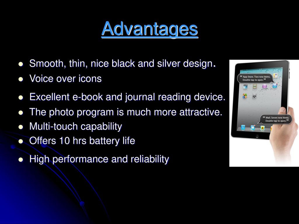 Advantages Smooth, thin, nice black and silver design.