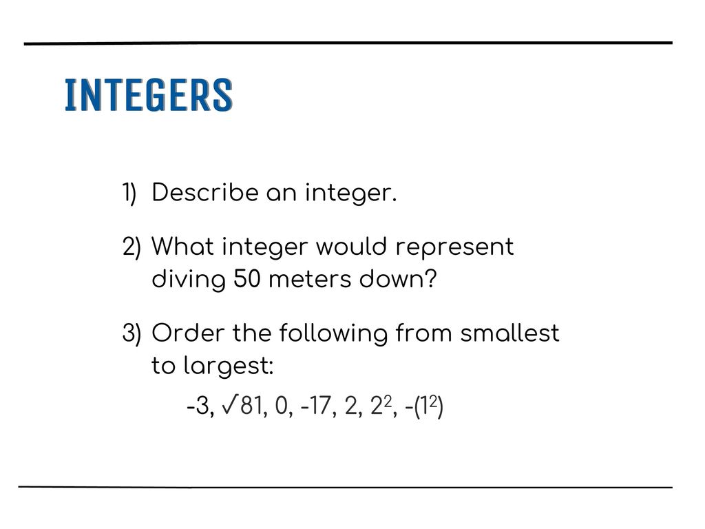 INTEGERS INTEGERS Describe an integer.
