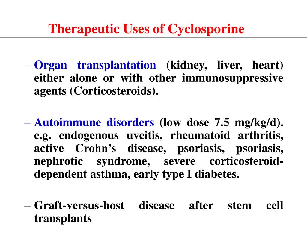 Therapeutic Uses of Cyclosporine
