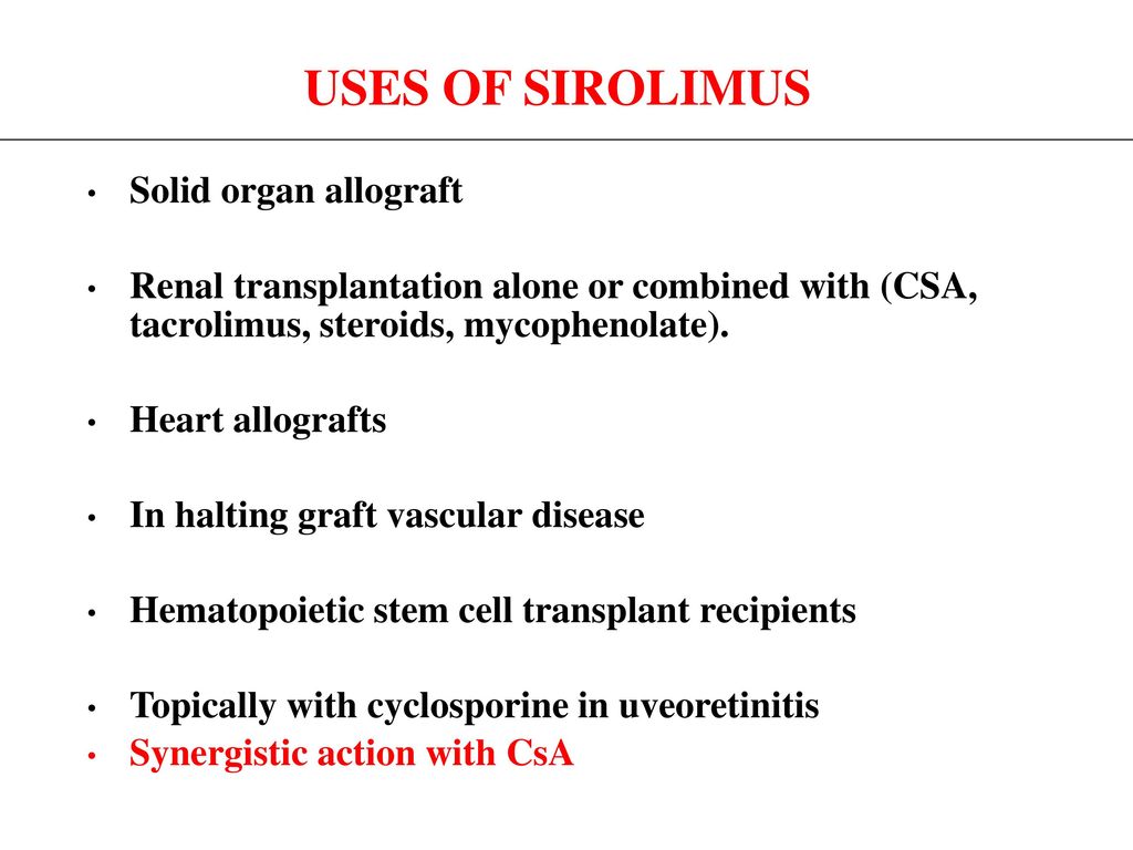 USES OF SIROLIMUS Solid organ allograft