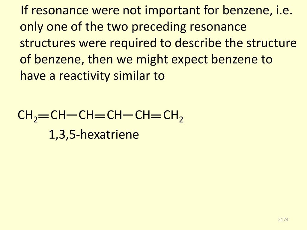 If resonance were not important for benzene, i. e