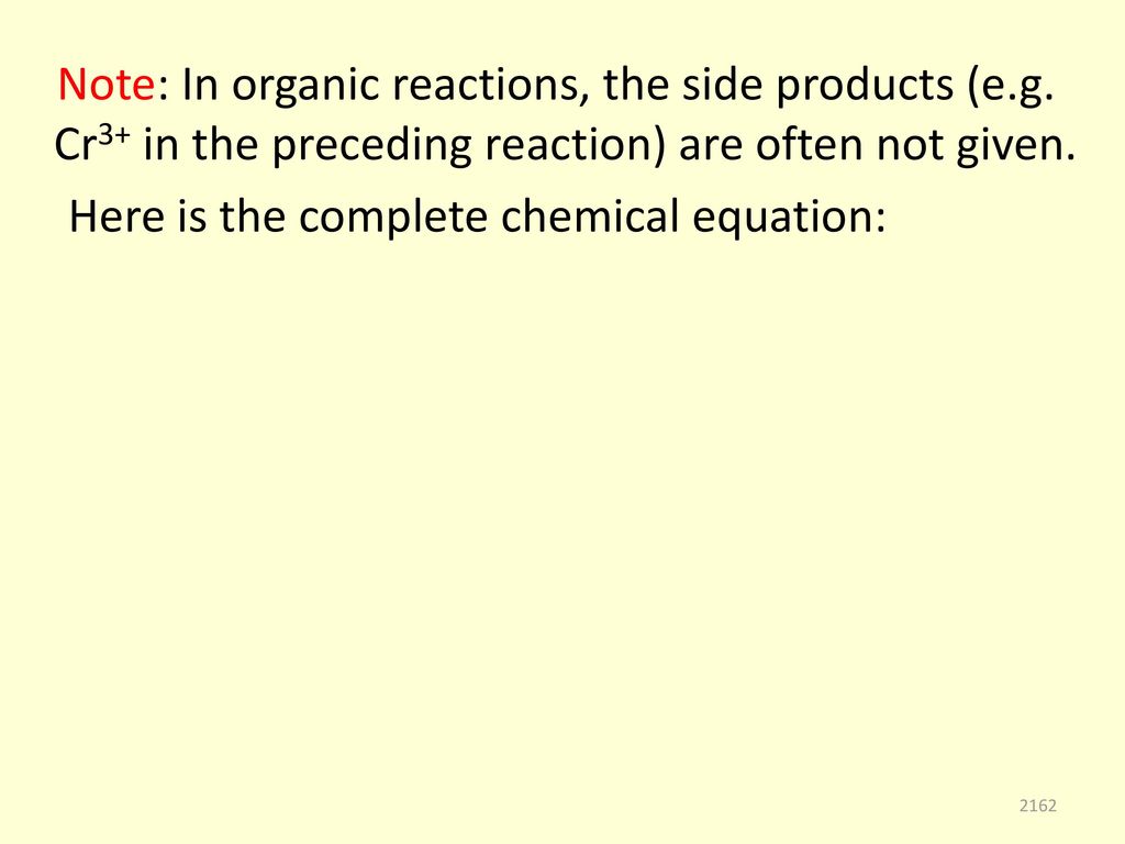 Note: In organic reactions, the side products (e. g
