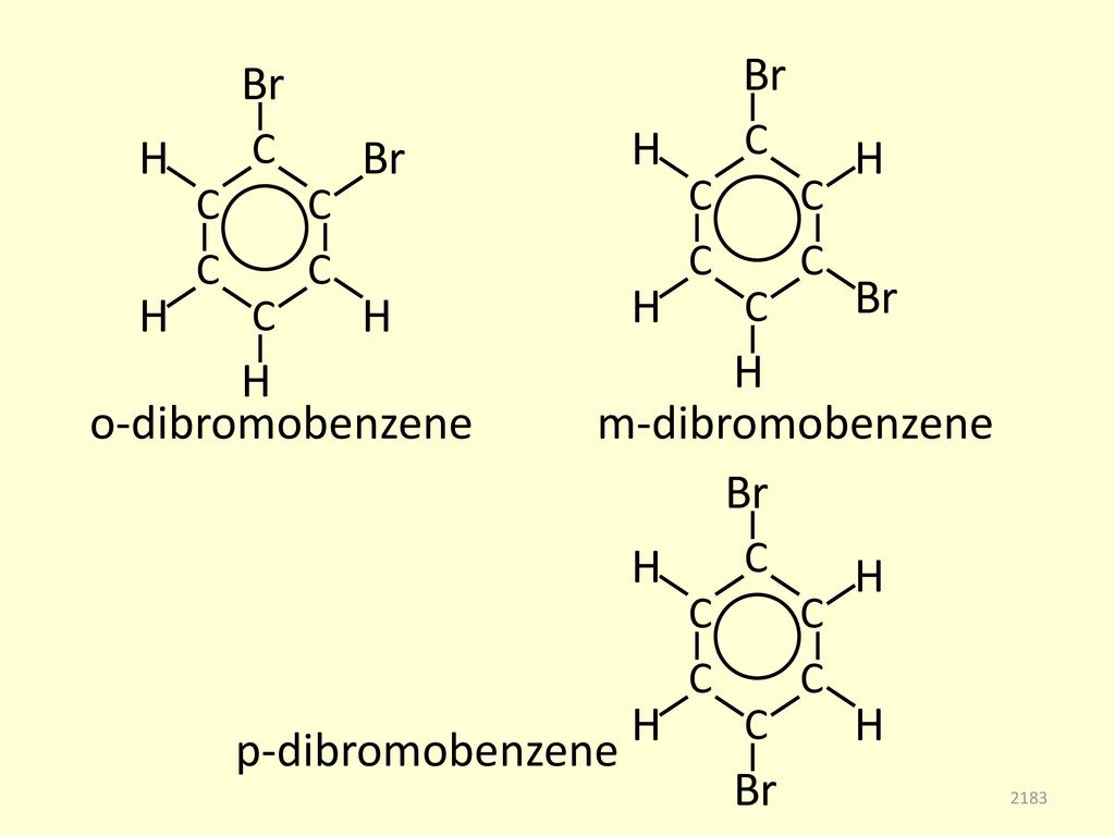 o-dibromobenzene m-dibromobenzene p-dibromobenzene