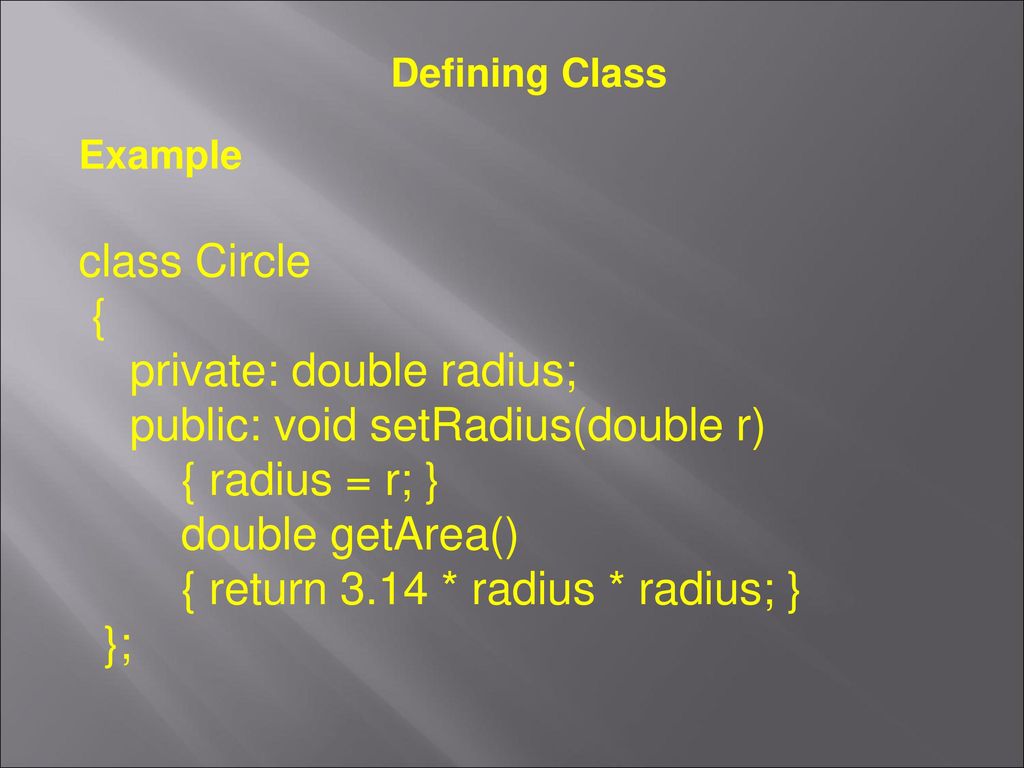 private: double radius; public: void setRadius(double r)