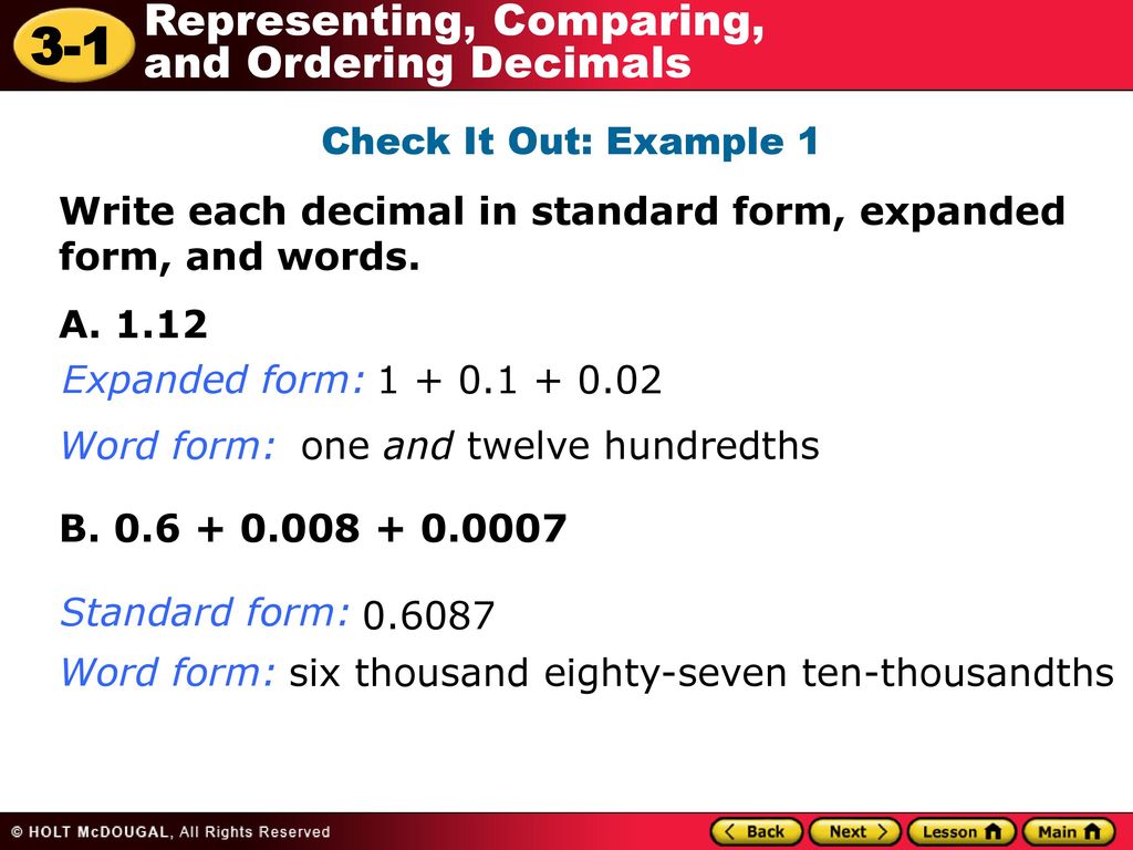 Check It Out: Example 1 Write each decimal in standard form, expanded form, and words. A B