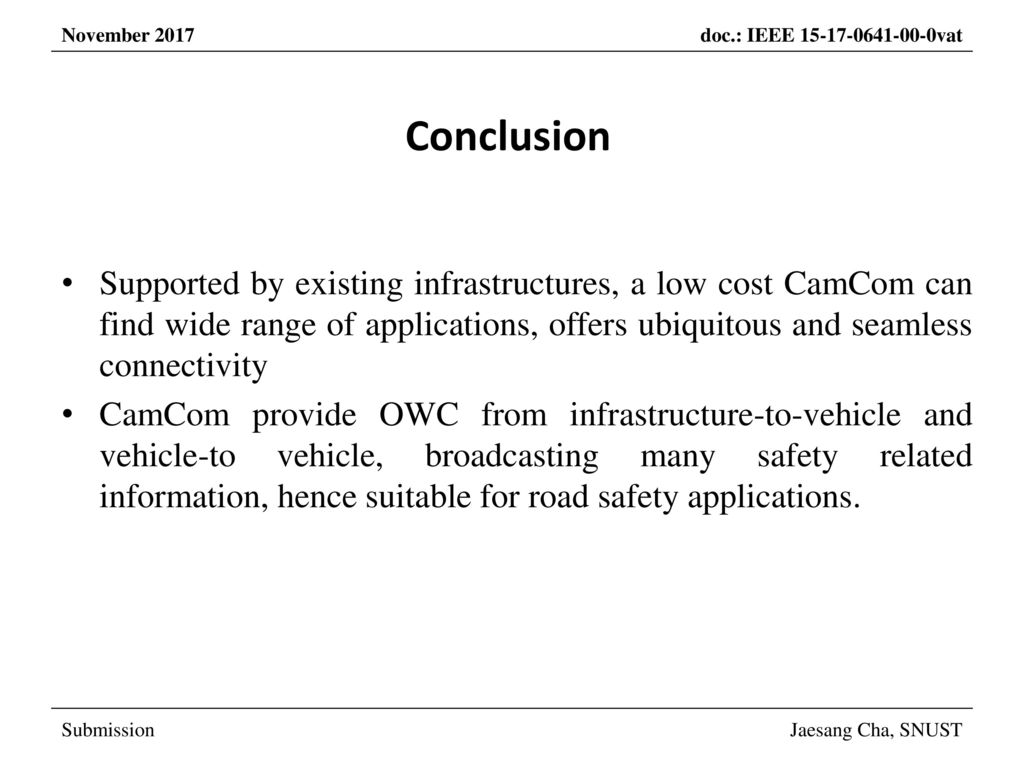 Conclusion Supported by existing infrastructures, a low cost CamCom can find wide range of applications, offers ubiquitous and seamless connectivity.