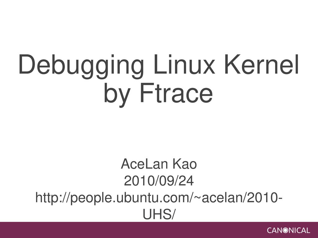 Debugging Linux Kernel by Ftrace - ppt download