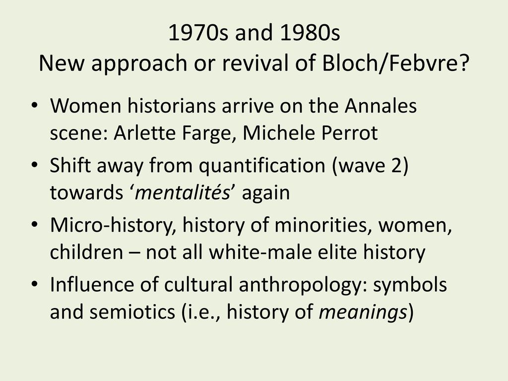 1970s and 1980s New approach or revival of Bloch/Febvre