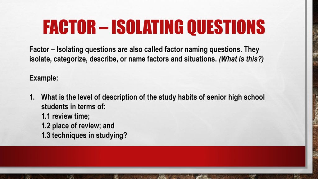 types of research questions factor isolating