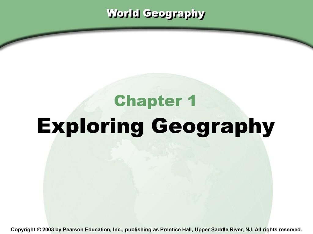 Exploring Geography Chapter 1 World Geography - Ppt Download