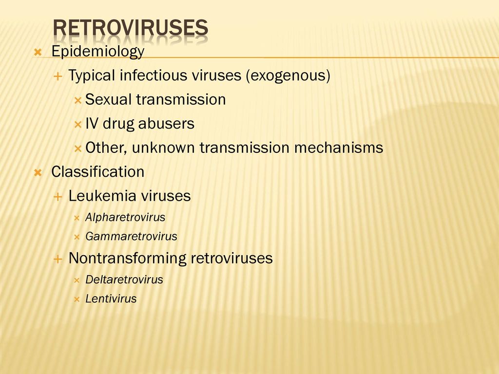 Retroviruses Epidemiology Typical infectious viruses (exogenous)