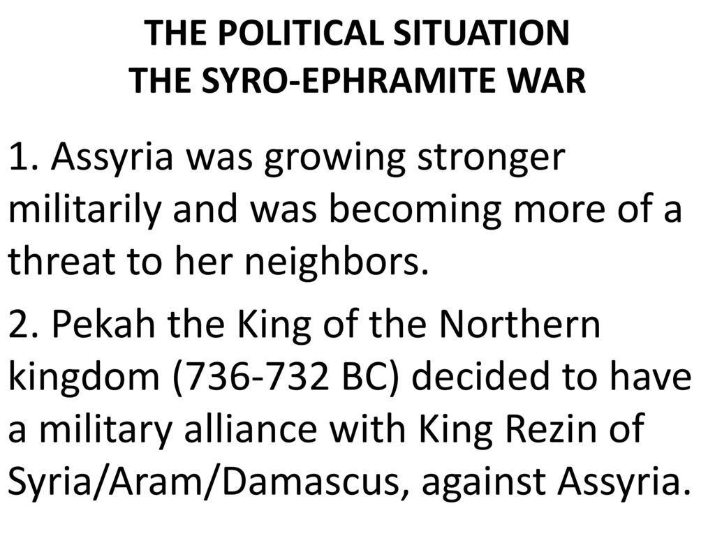 THE POLITICAL SITUATION THE SYRO-EPHRAMITE WAR