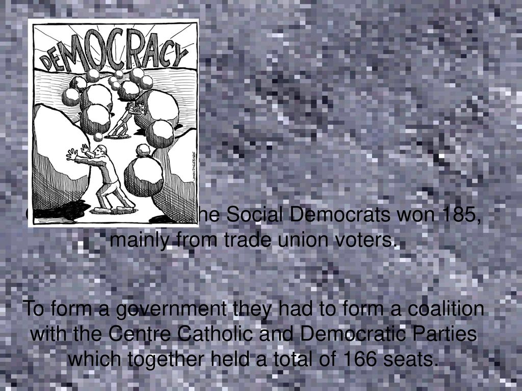 The 1919 Elections to the Reichstag showed strong support for democracy among union workers, but other classes still favoured the Hohenzollerns.
