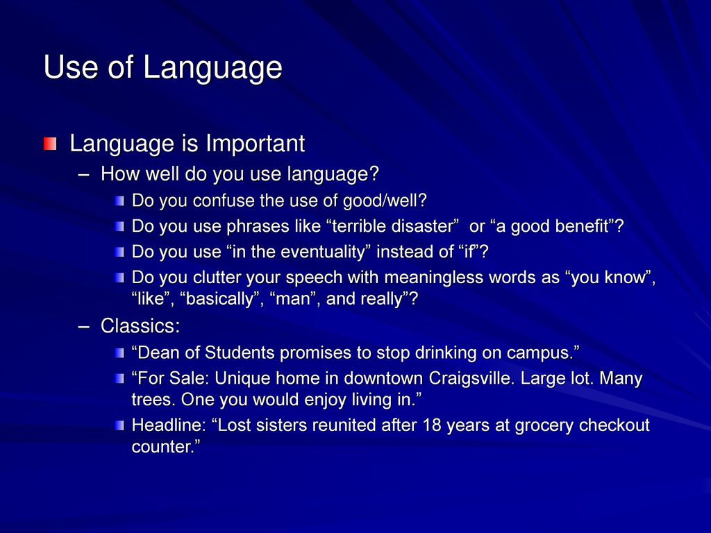 Use of Language Language is Important How well do you use language