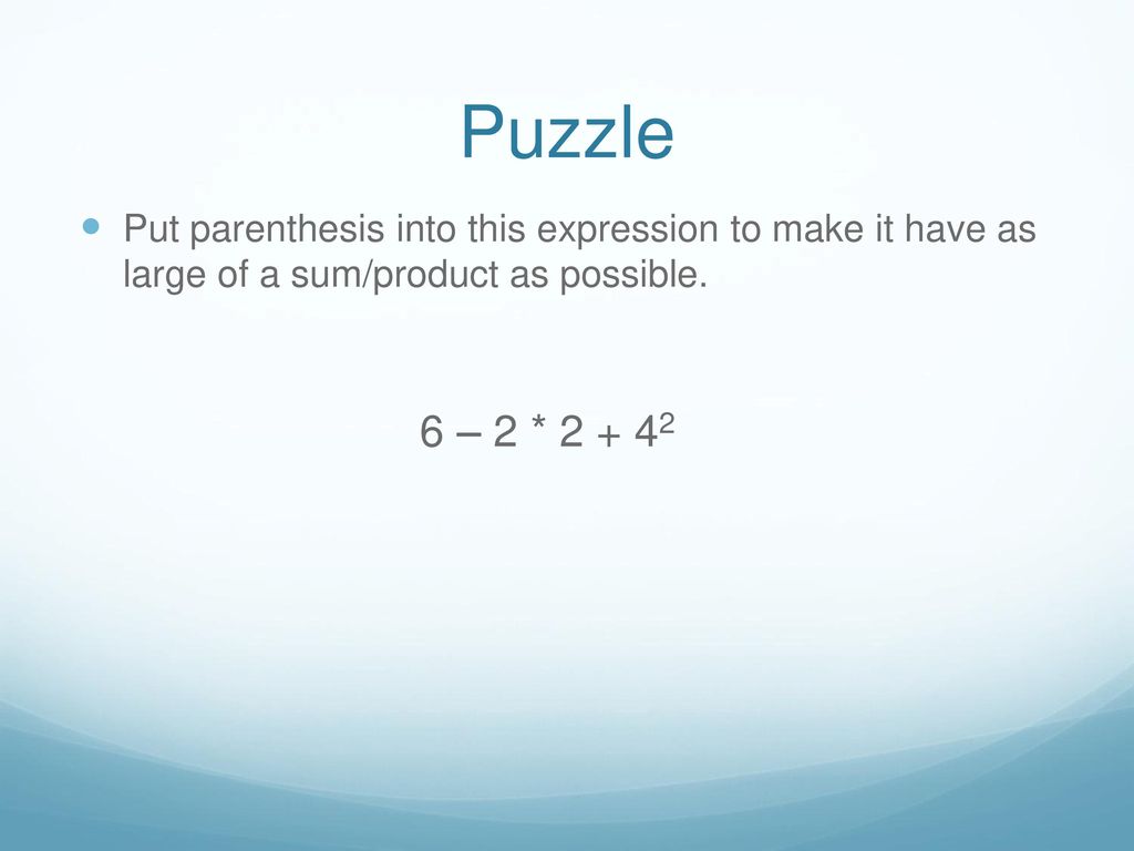 Puzzle Put parenthesis into this expression to make it have as large of a sum/product as possible.