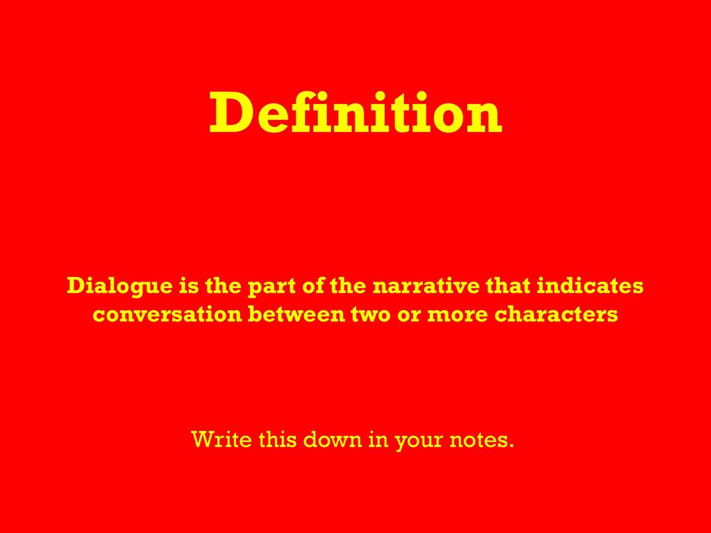 Say What? The Importance of Dialogue. ppt download