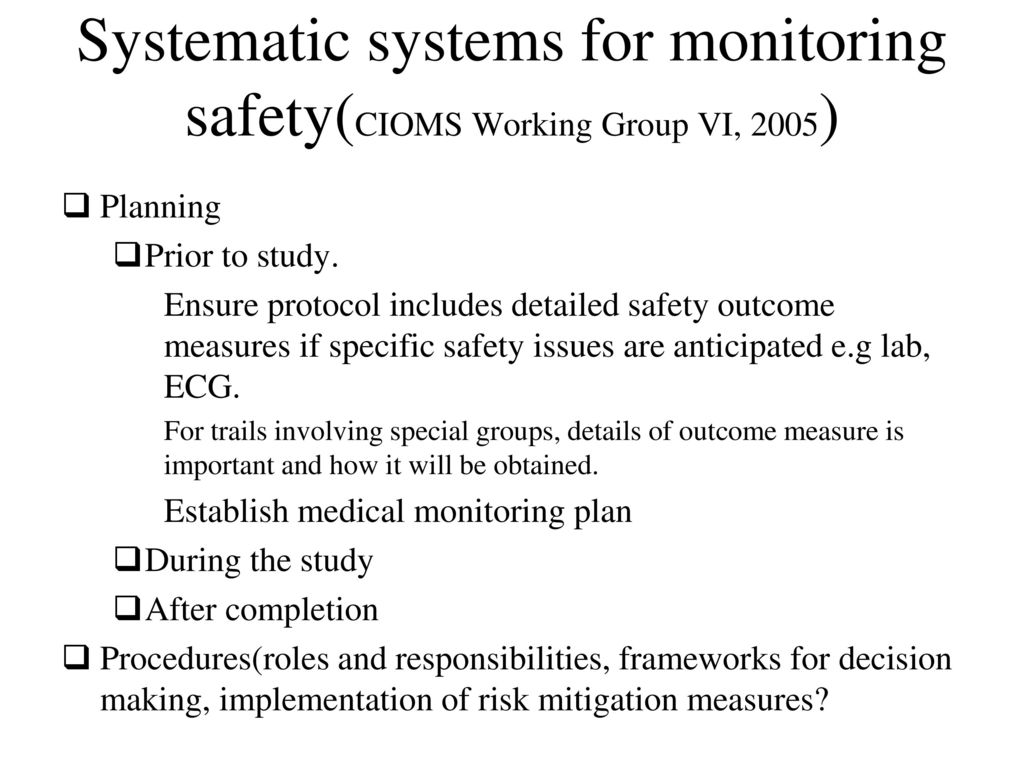 Systematic systems for monitoring safety(CIOMS Working Group VI, 2005)
