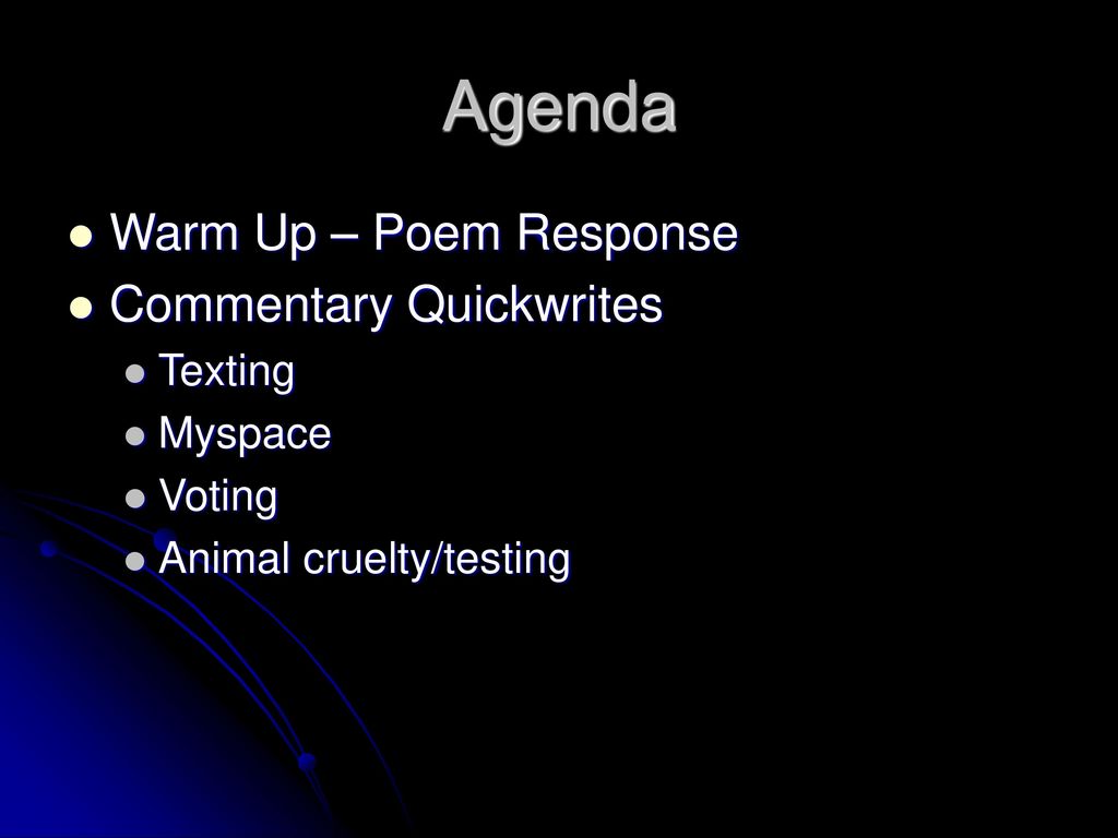 Agenda Warm Up – Poem Response Commentary Quickwrites Texting Myspace
