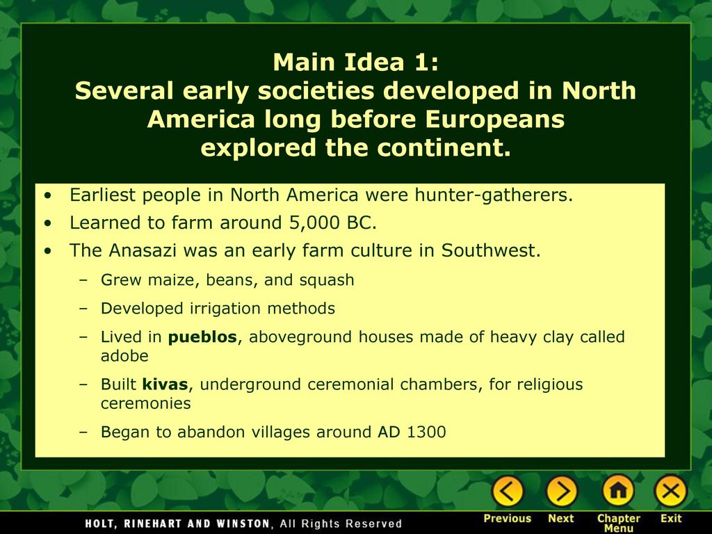 Main Idea 1: Several early societies developed in North America long before Europeans explored the continent.