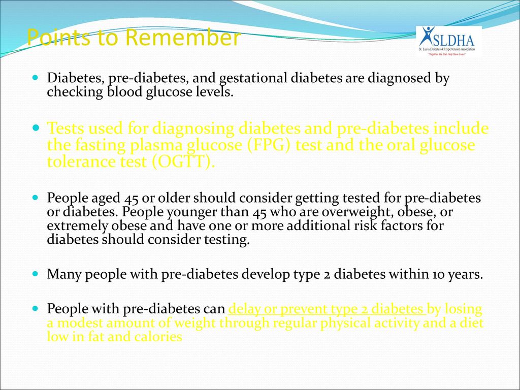 Points to Remember Diabetes, pre-diabetes, and gestational diabetes are diagnosed by checking blood glucose levels.