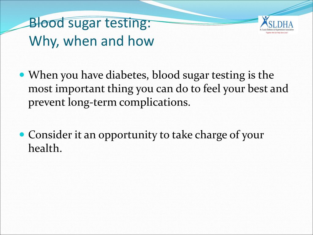 Blood sugar testing: Why, when and how