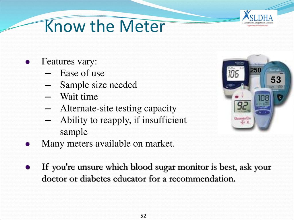 Know the Meter Features vary: Ease of use Sample size needed Wait time