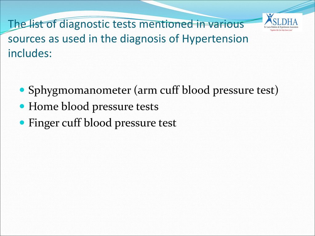 The list of diagnostic tests mentioned in various sources as used in the diagnosis of Hypertension includes: