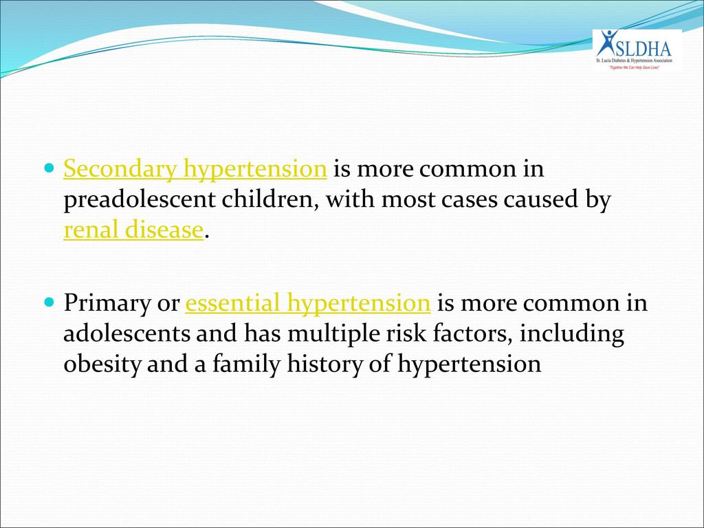 Secondary hypertension is more common in preadolescent children, with most cases caused by renal disease.