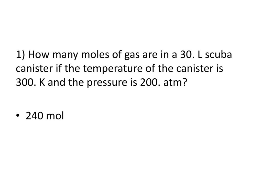 1) How many moles of gas are in a 30