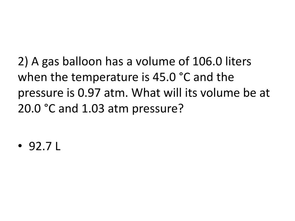 2) A gas balloon has a volume of 106