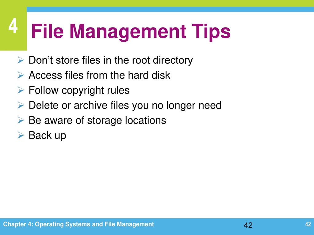 File Management Tips Don’t store files in the root directory