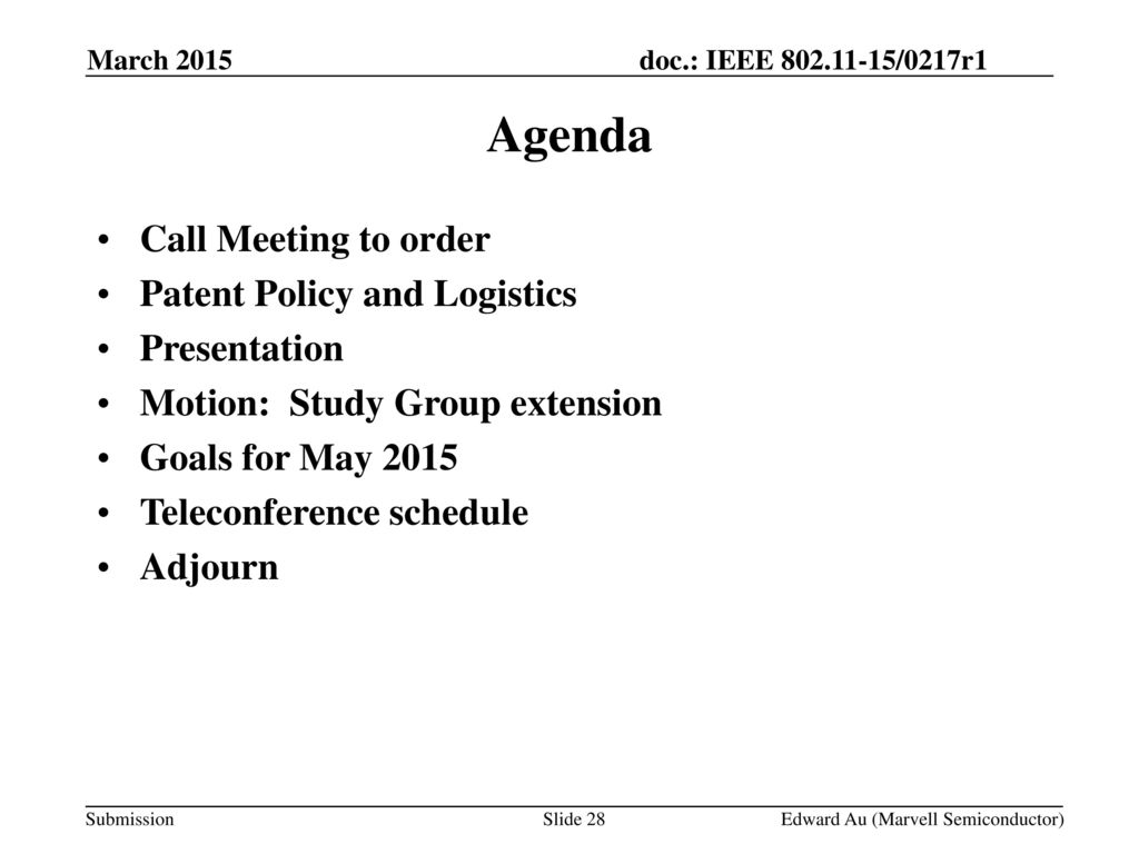 Agenda Call Meeting to order Patent Policy and Logistics Presentation