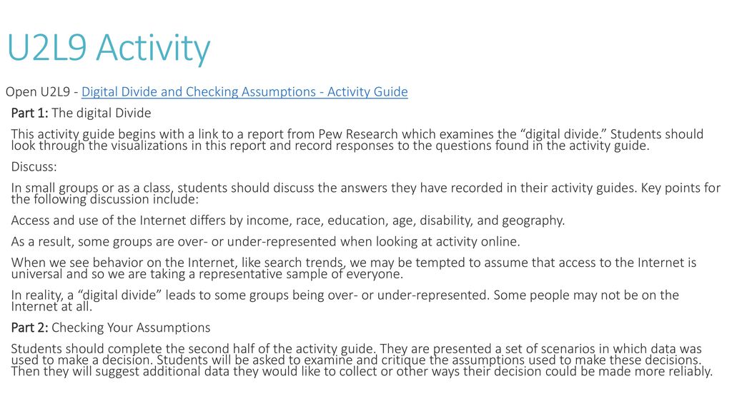 U2L9 Activity Open U2L9 - Digital Divide and Checking Assumptions - Activity Guide. Part 1: The digital Divide.