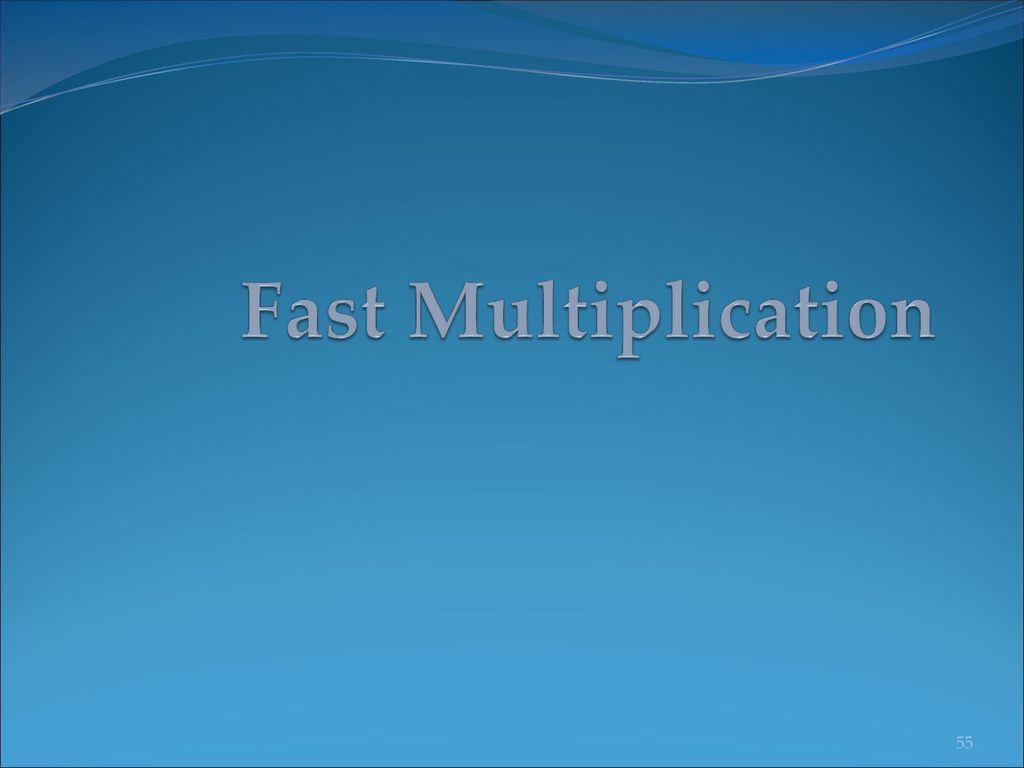Fast Multiplication