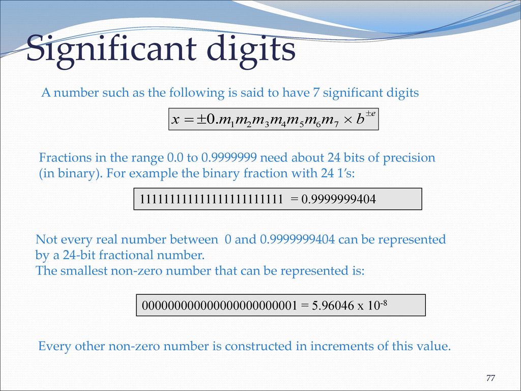 Significant digits A number such as the following is said to have 7 significant digits.