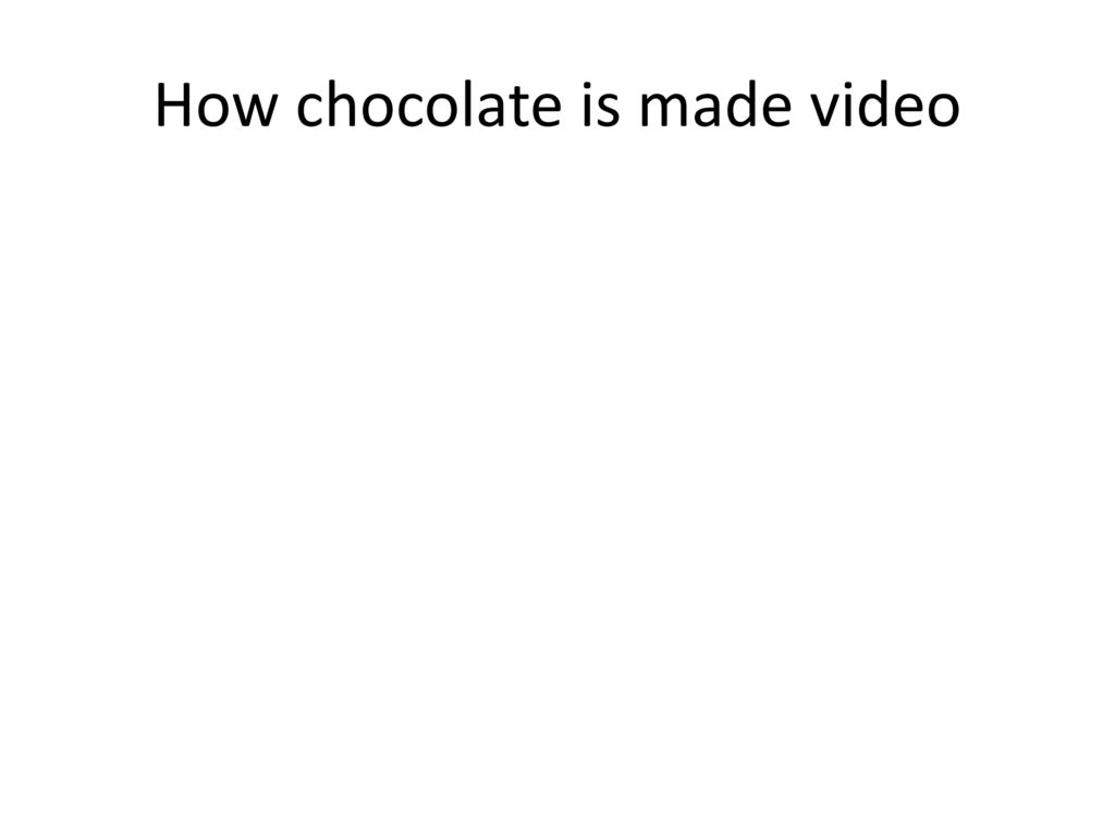 How chocolate is made video
