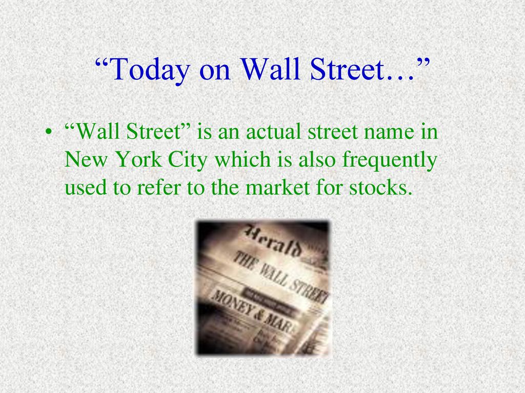 Today on Wall Street…