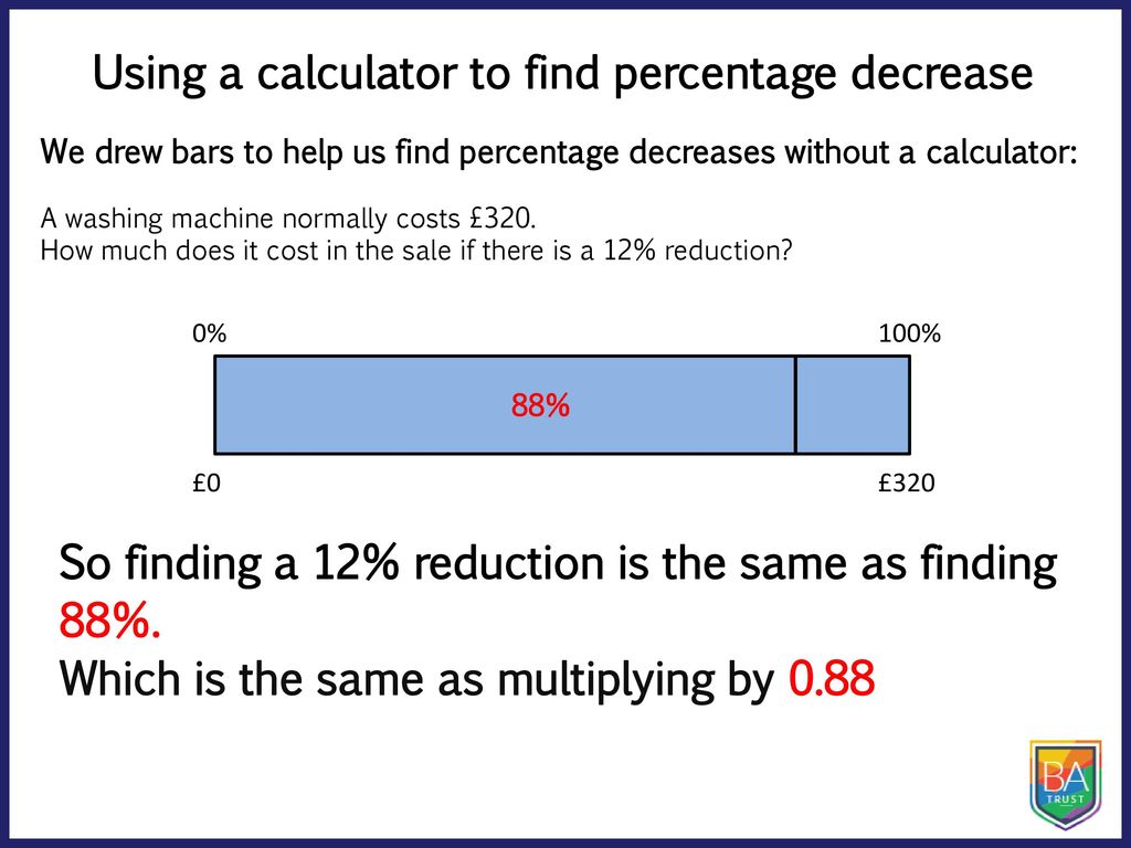 Using a calculator to find percentage decrease - ppt download