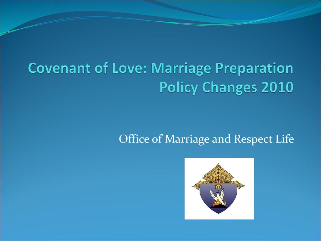 Covenant of Love: Marriage Preparation Policy Changes 2010