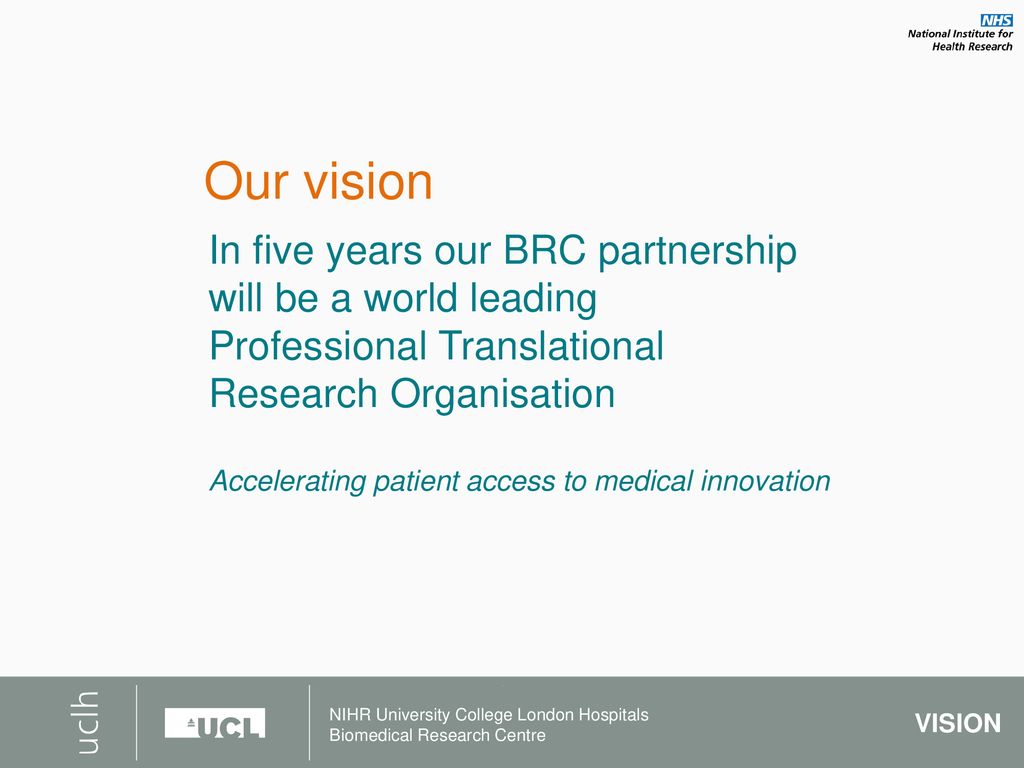 Our vision In five years our BRC partnership will be a world leading