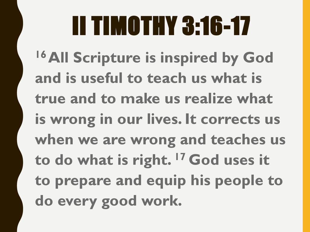 II TIMOTHY 3: All Scripture is inspired by God and is useful to teach ...