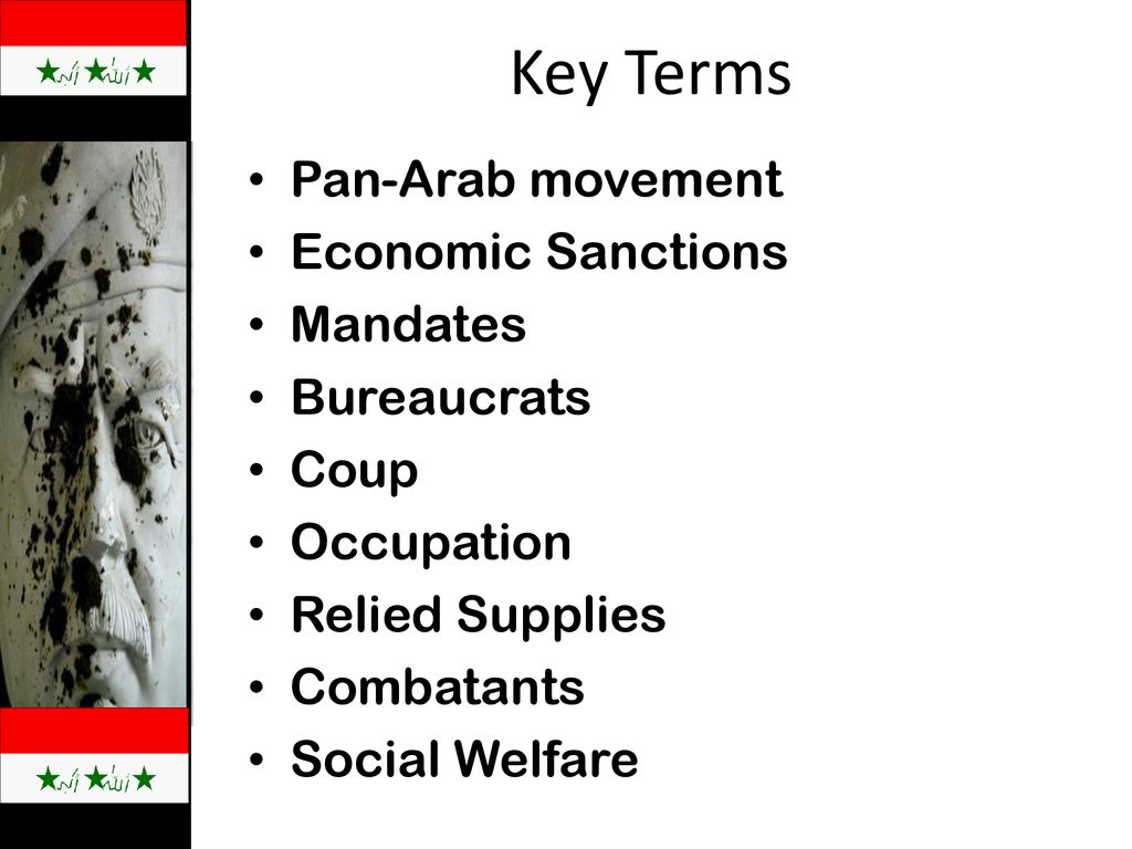 Key Terms Pan-Arab movement Economic Sanctions Mandates Bureaucrats