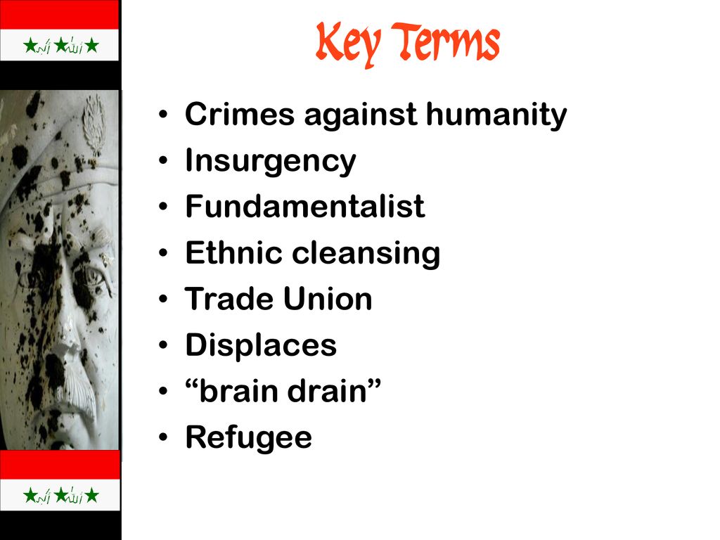 Key Terms Crimes against humanity Insurgency Fundamentalist