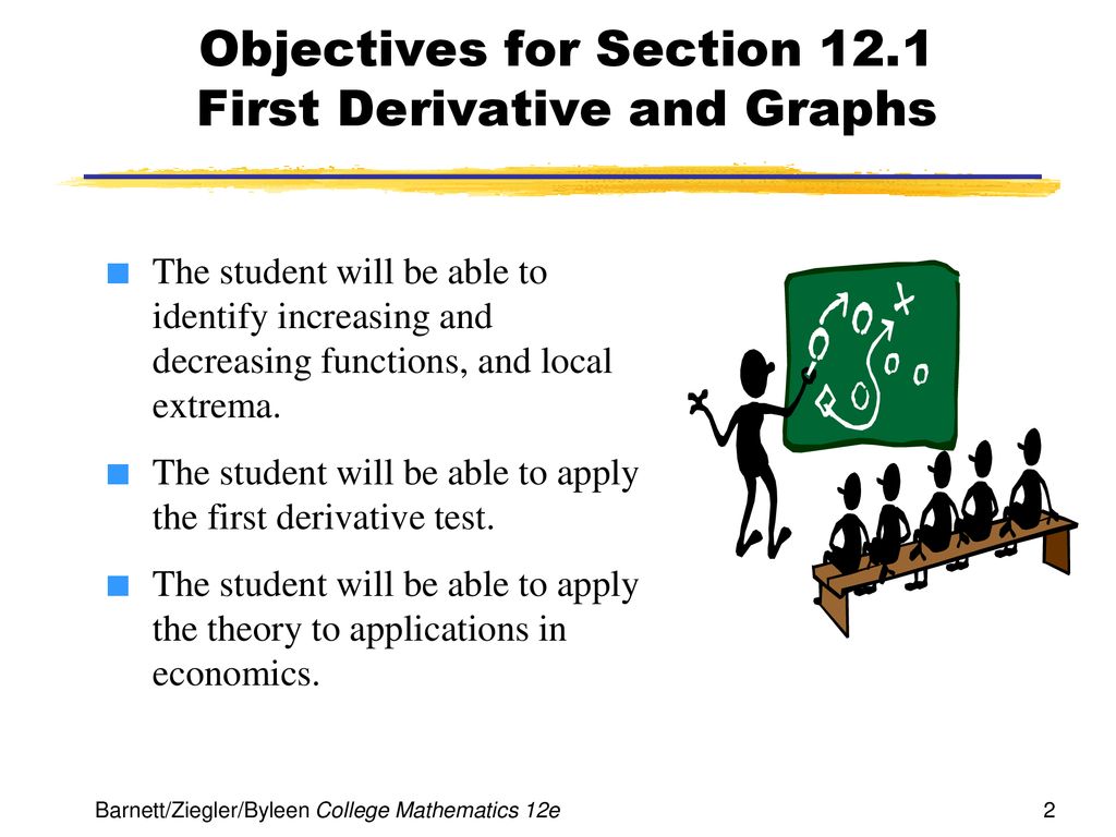 Objectives for Section 12.1 First Derivative and Graphs