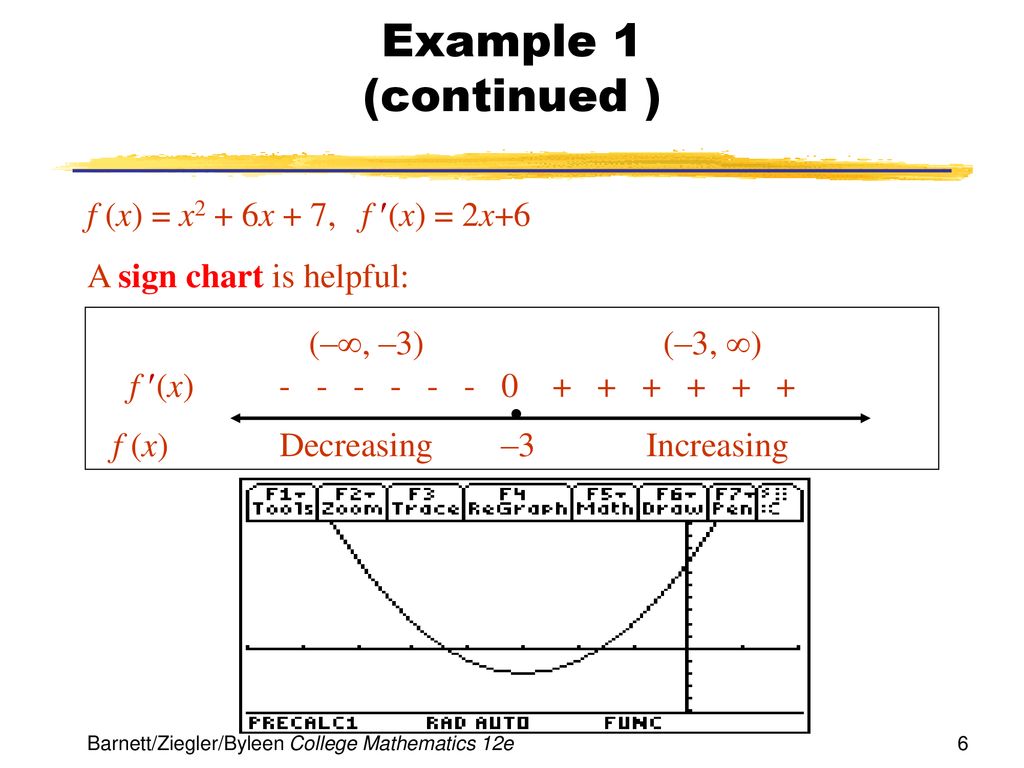 Example 1 (continued ) f (x) = x2 + 6x + 7, f (x) = 2x+6